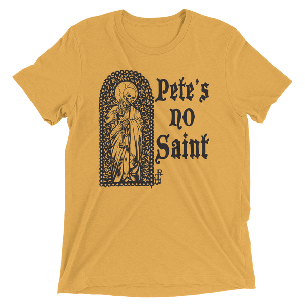 Pete's No Saint - Alternate Colors Tri-blend Short sleeve t-shirt